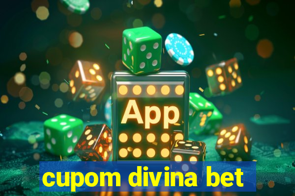 cupom divina bet